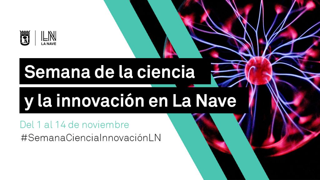 Semana de la ciencia y la innovación en La Nave