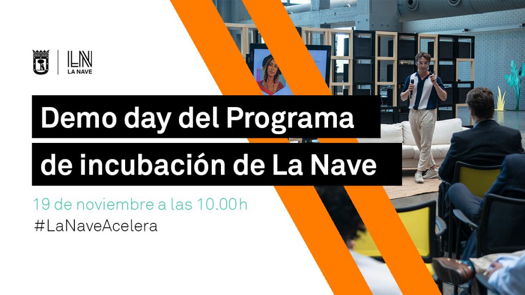 Demo day del programa de incubación de La Nave